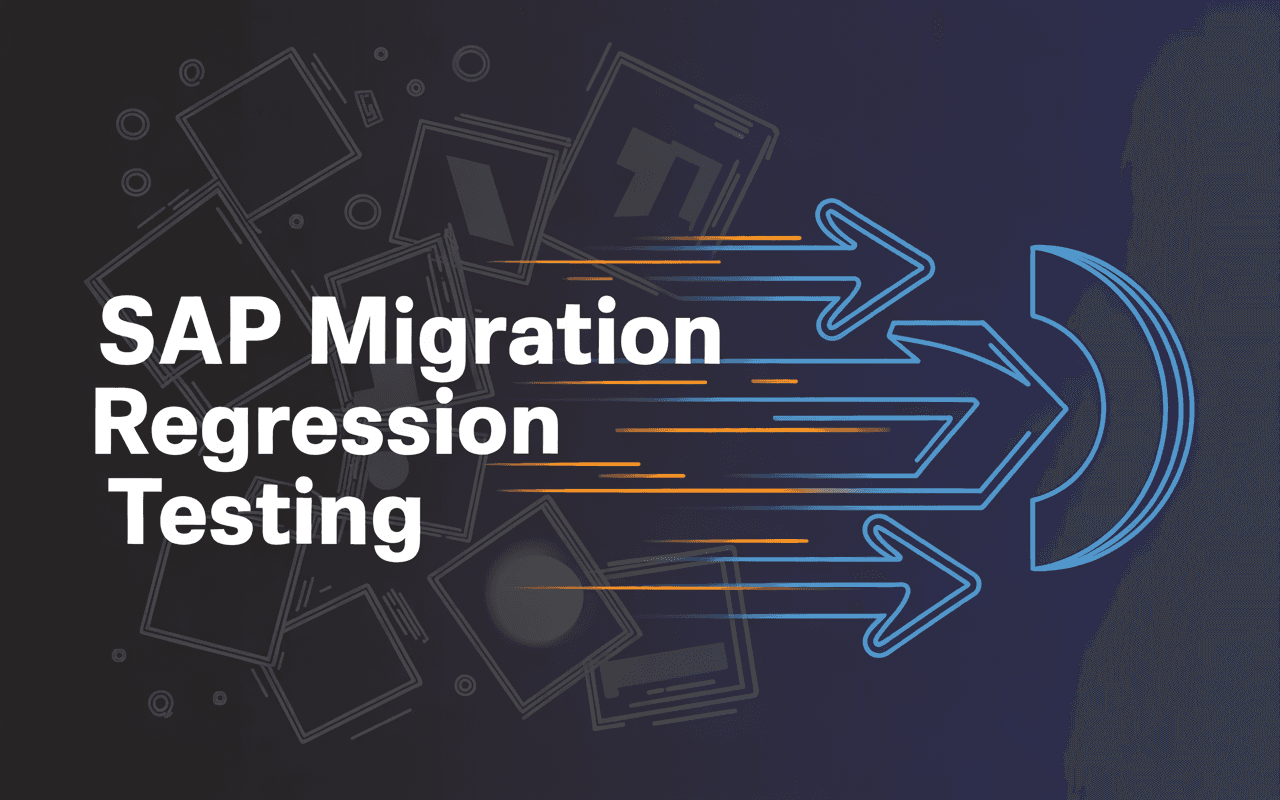 SAP Migration Regression Testing: How Long Will You Keep Clicking Through Screens?