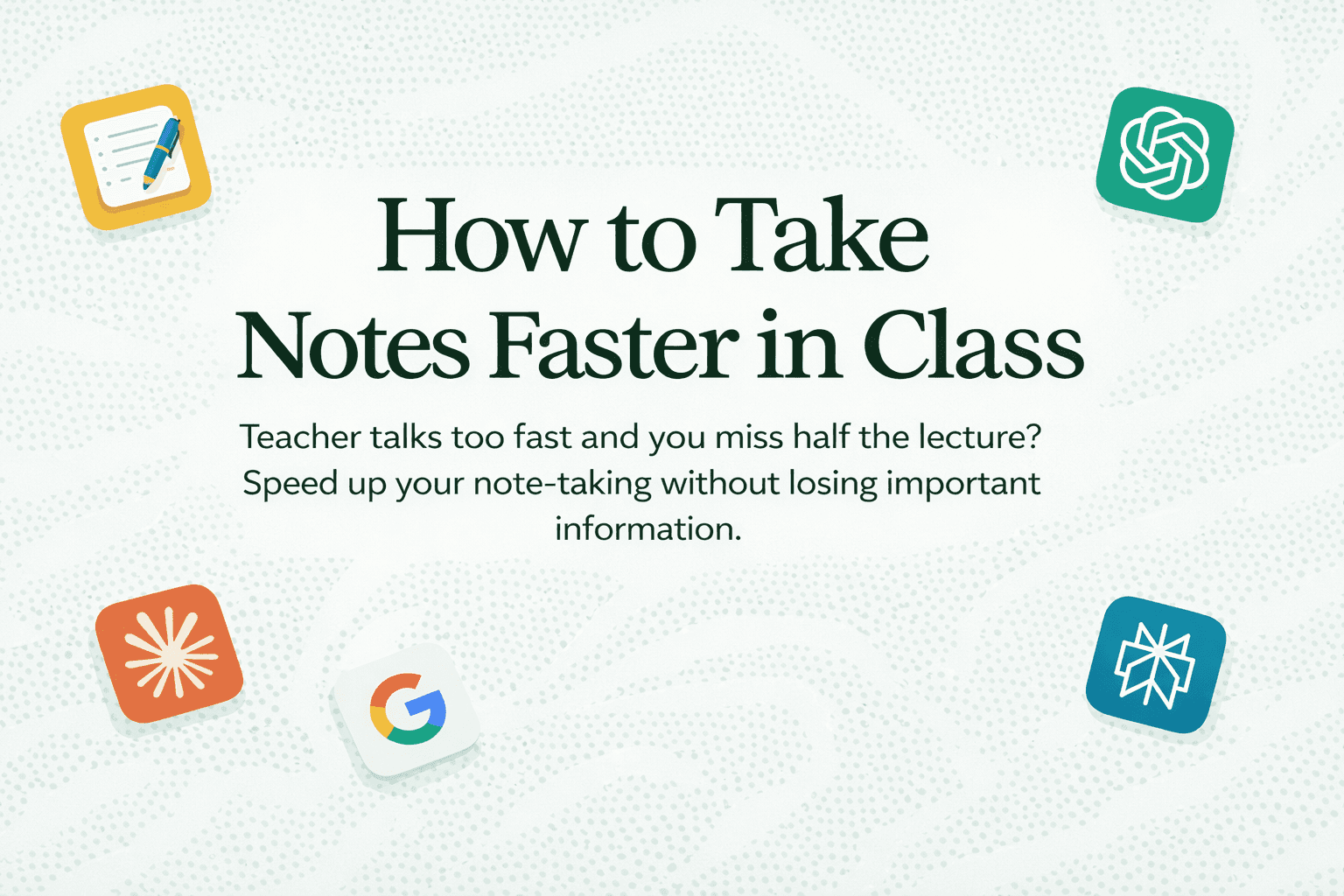 A minimalist poster that says “How to Take Notes Faster in Class,” with a message about keeping up with fast lectures.