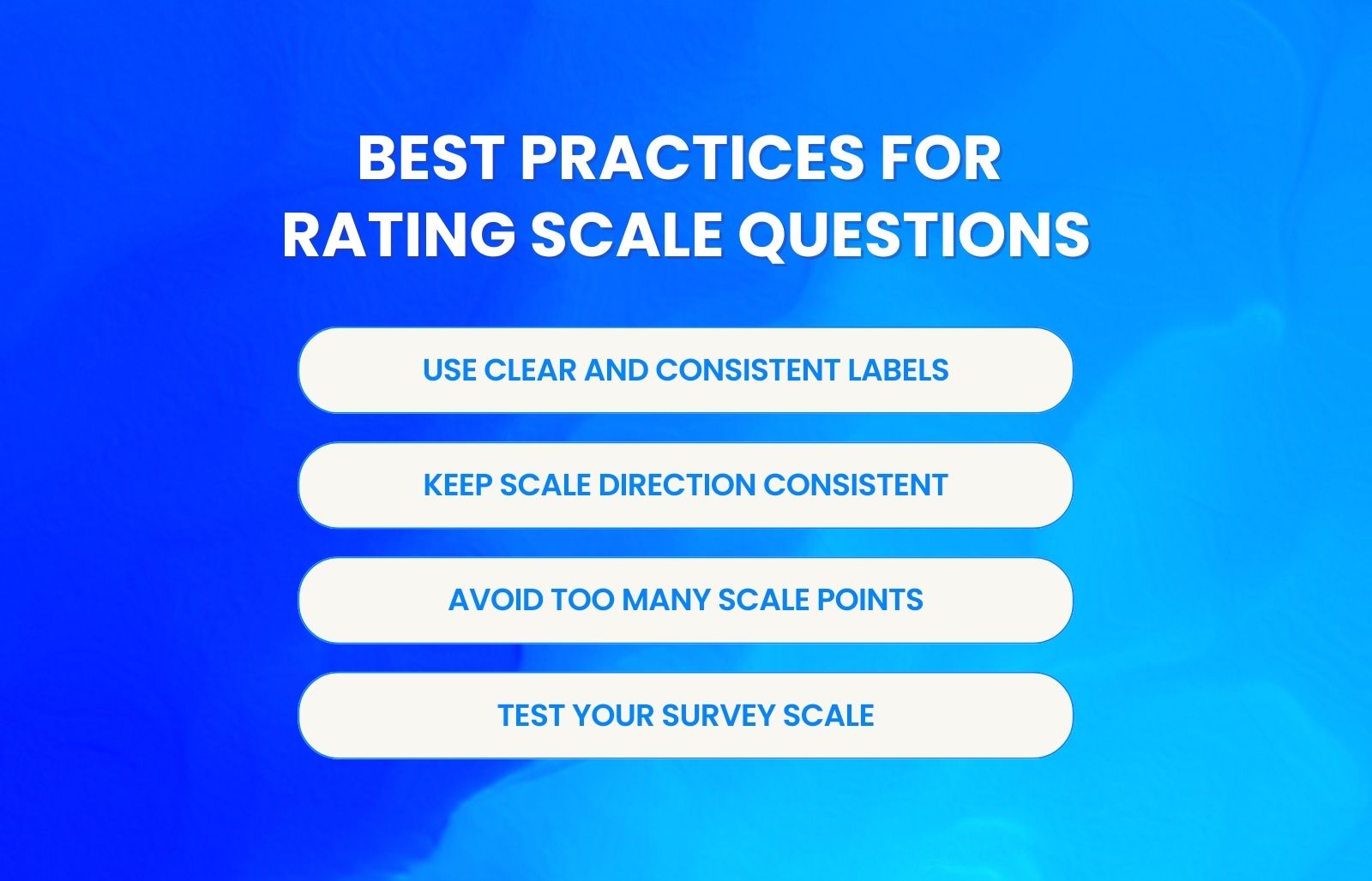 Best practices for designing effective survey rating scale questions