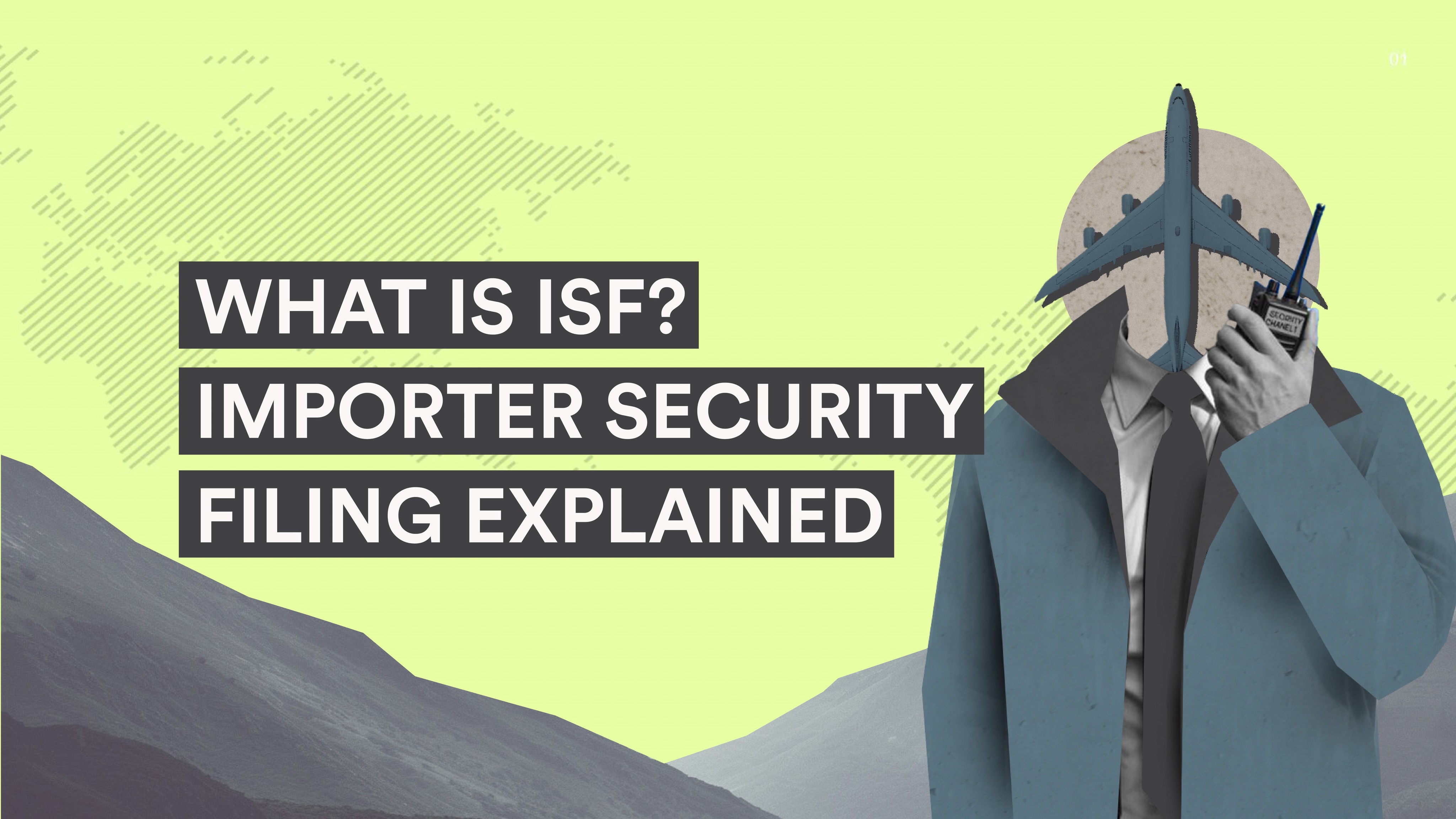What is ISF? Importer Security Filing Explained