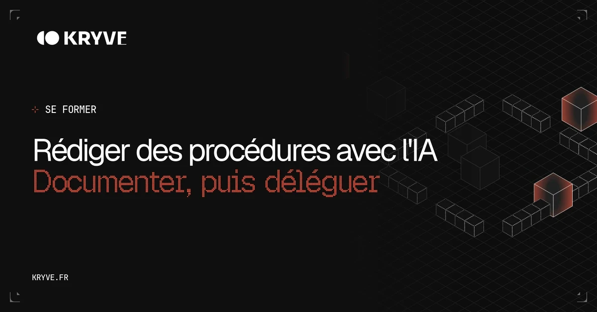 Rédiger des procédures avec l'IA : Documenter, puis déléguer
