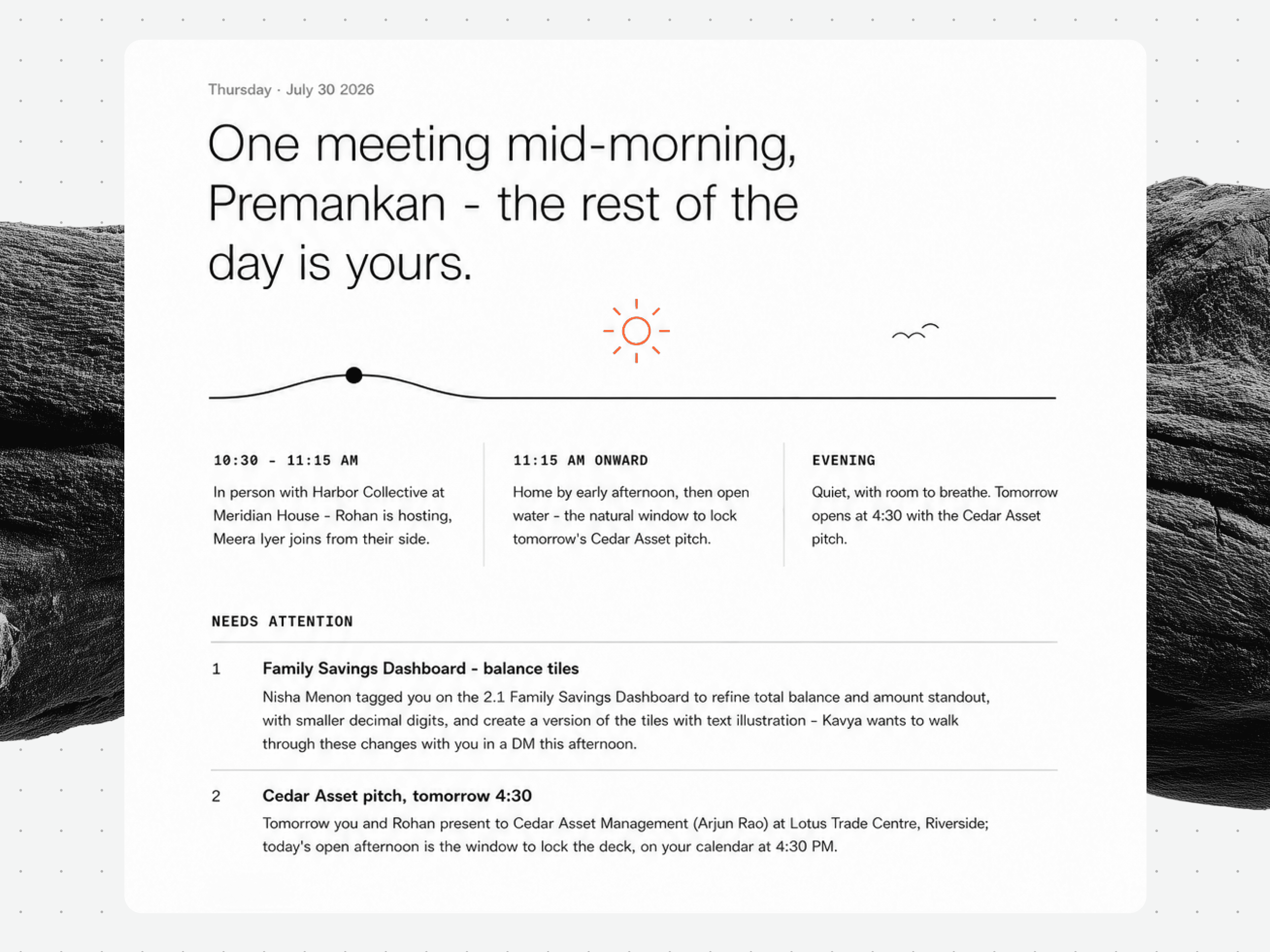 The morning digest lays out the shape of the day as a single timeline, then a Needs Attention list of what is genuinely waiting on a decision, the items already resolved, and the comments that came in on Figma.