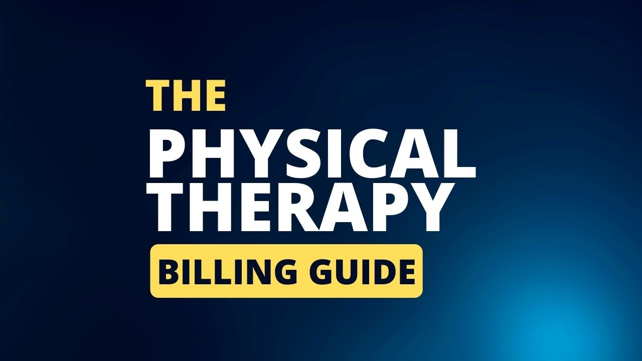 The Physical Therapy Billing Guide: A Checklist to a Healthy Revenue Cycle