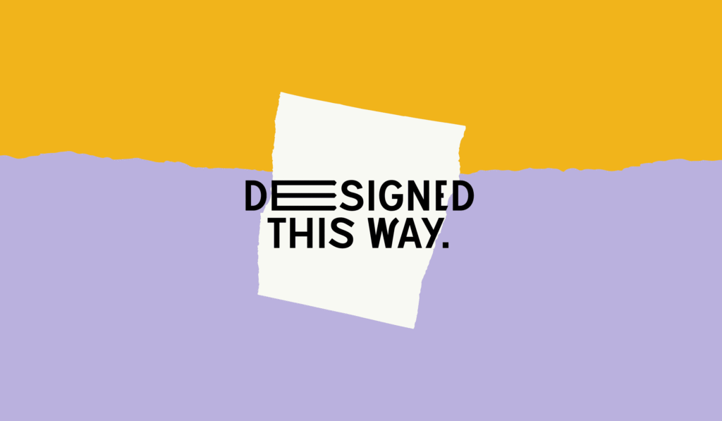 Designed this way podcast by Kawal Oberoi