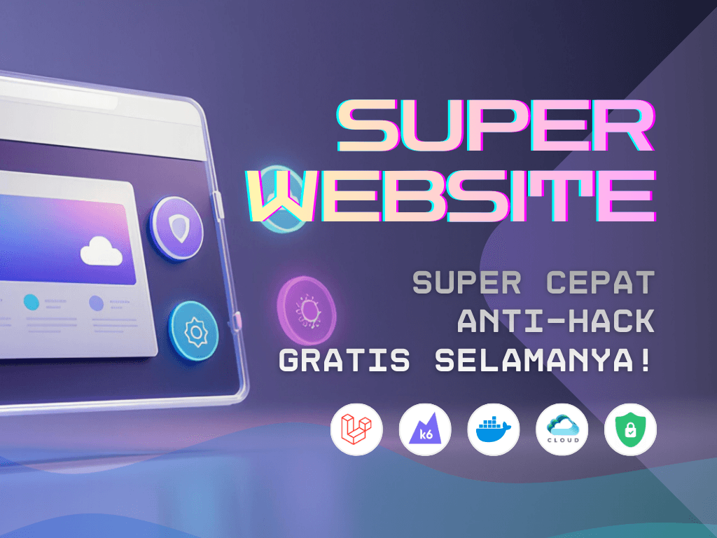 Website Super Cepat, Anti-Hack & Gratis Selamanya!
