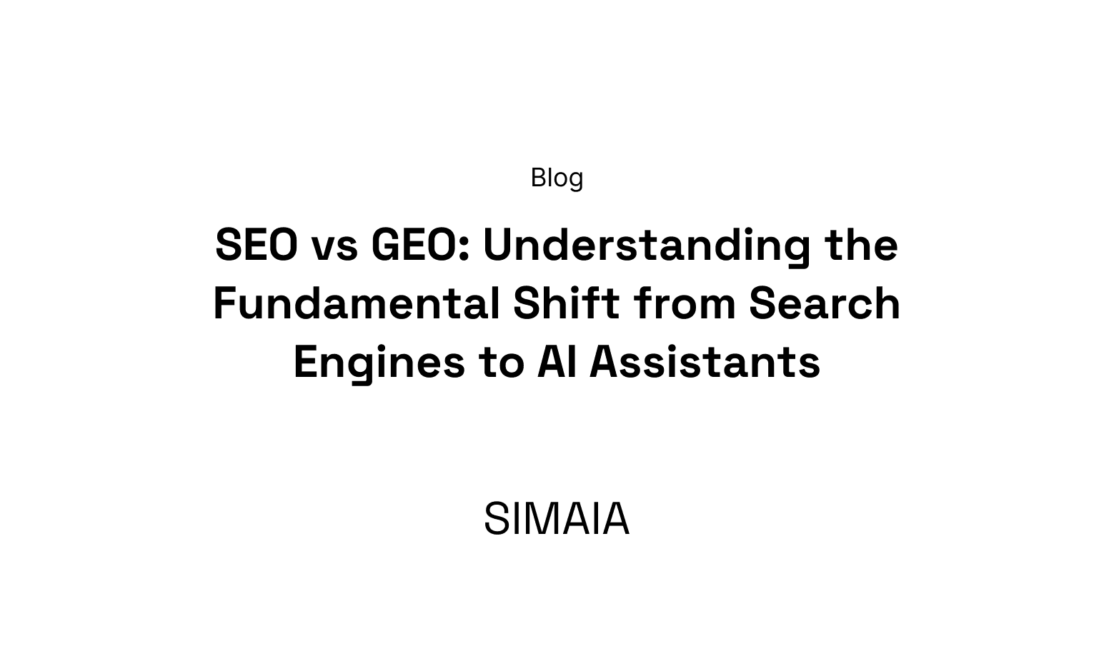 SEO vs GEO: Understanding the Fundamental Shift from Search Engines to AI Assistants