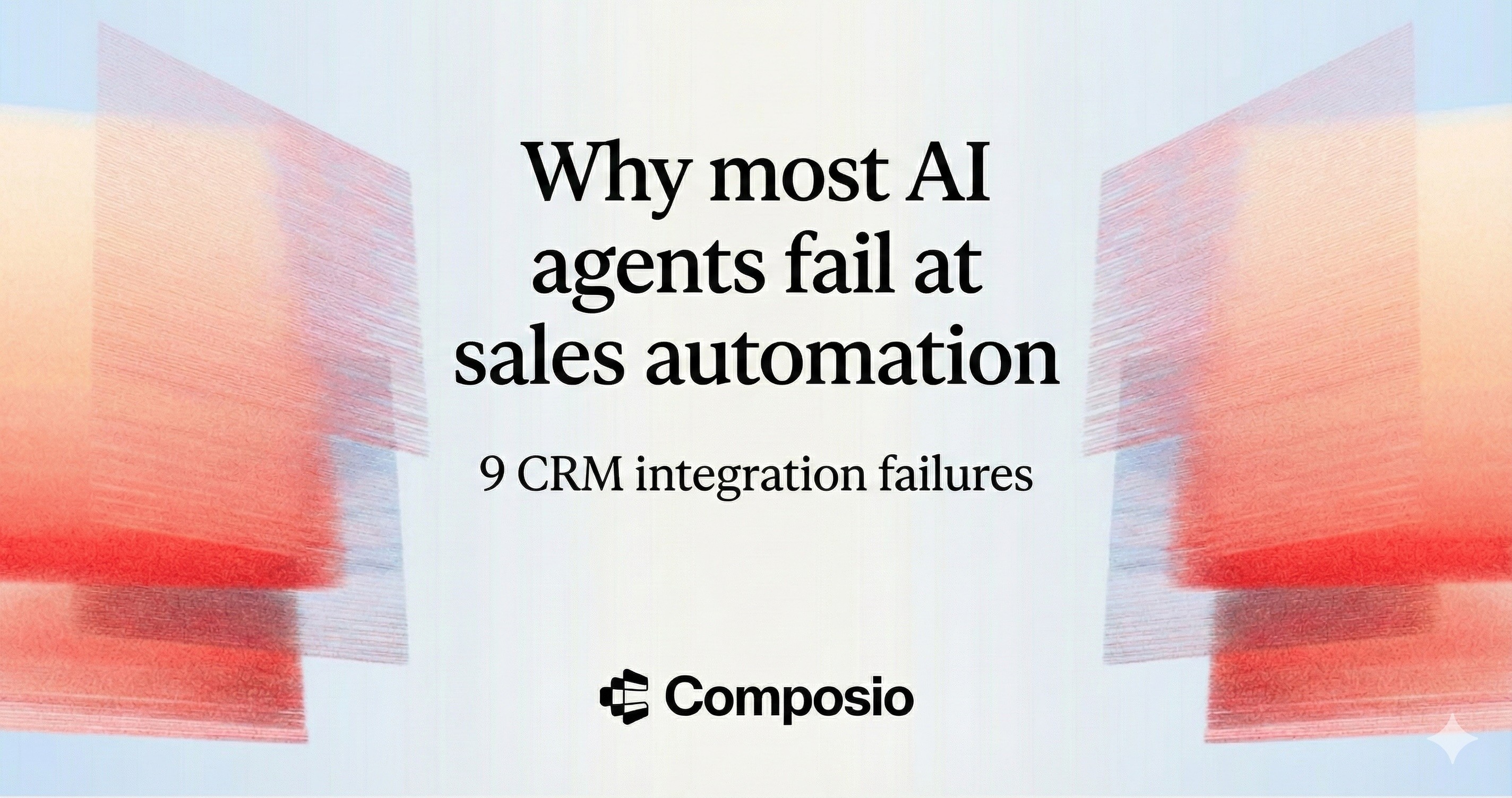 Hero image for Composio blog post titled "Why most AI agents fail at sales automation," highlighting 9 common CRM integration failures.
