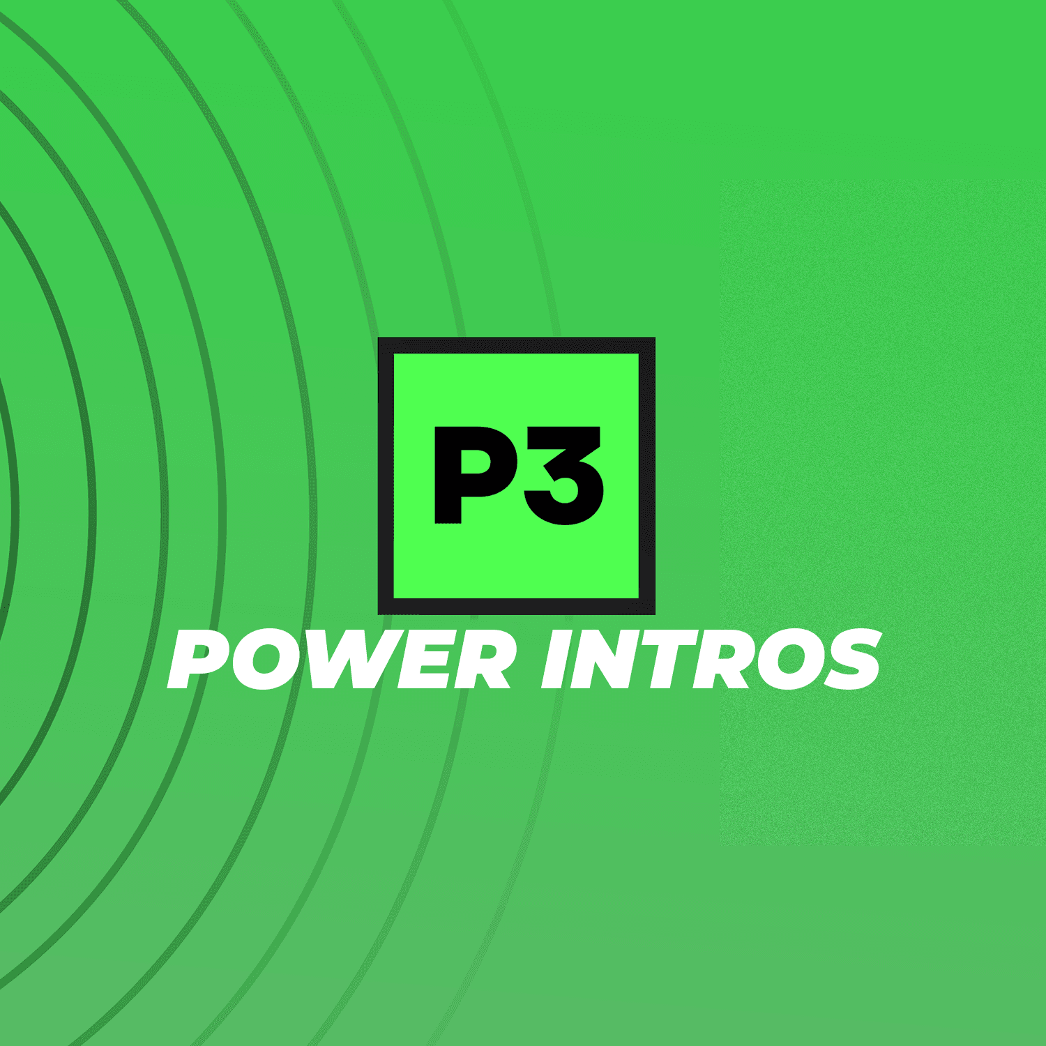 Power Intros