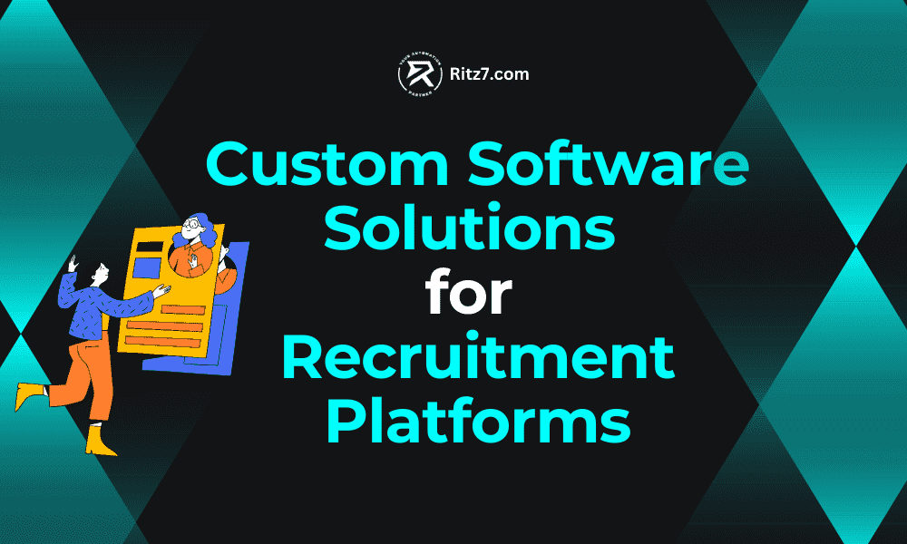 Custom Software Solutions for Recruitment Platforms