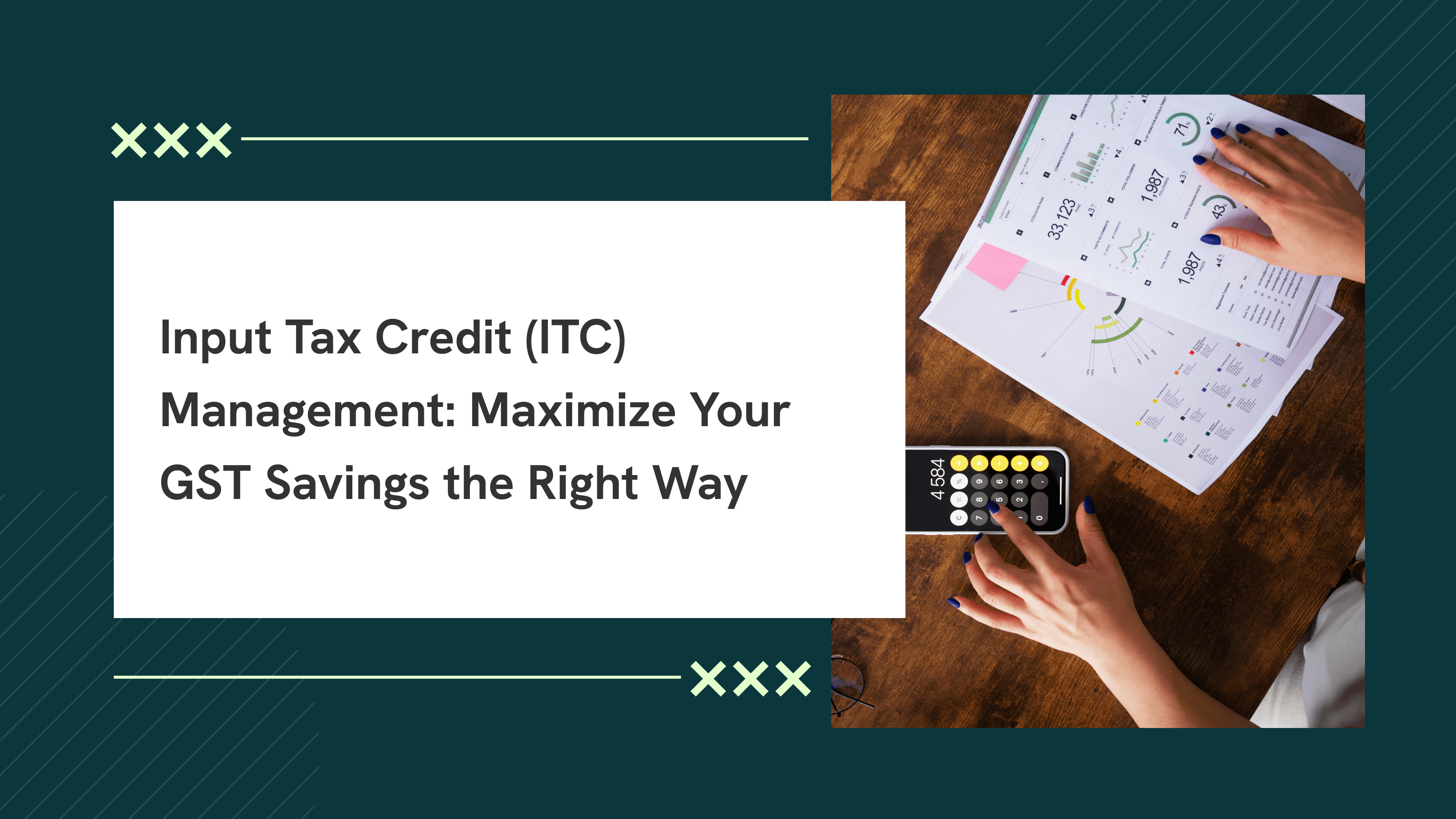 Input Tax Credit (ITC) Management: Maximize Your GST Savings the Right Way