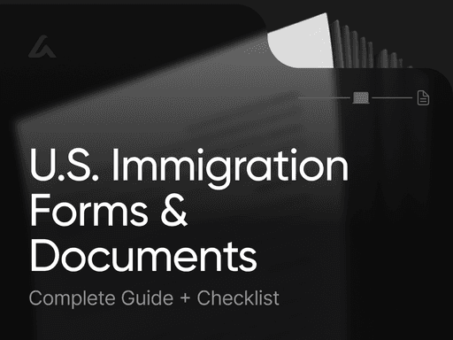 U.S. Immigration Forms & Documents: Complete Guide + Checklist