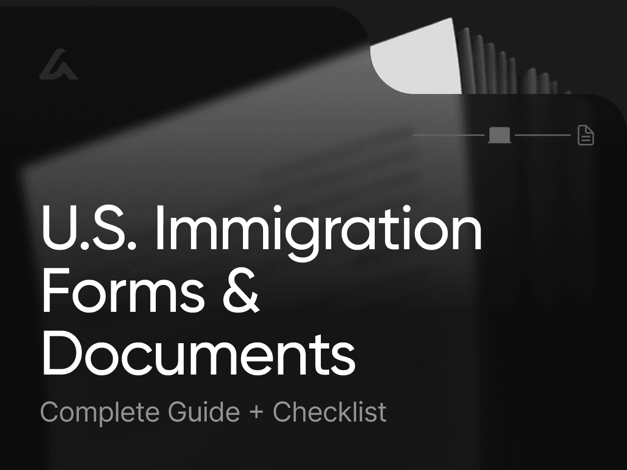 U.S. Immigration Forms & Documents: Complete Guide + Checklist