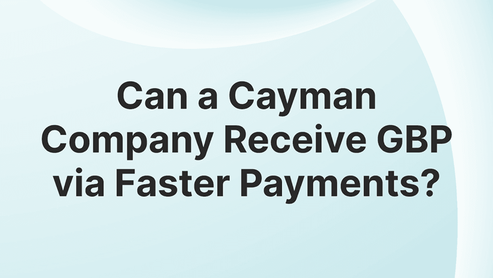 Cayman Company GBP via Faster Payments? UK Sort Code, EMI & Compliance | EQWIRE