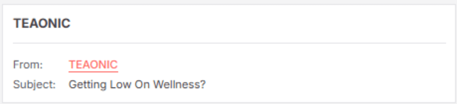 SL Teatonic.png – A screenshot of an email subject line from Teatonic, reading "Getting Low On Wellness?" to encourage replenishment of wellness-related products.