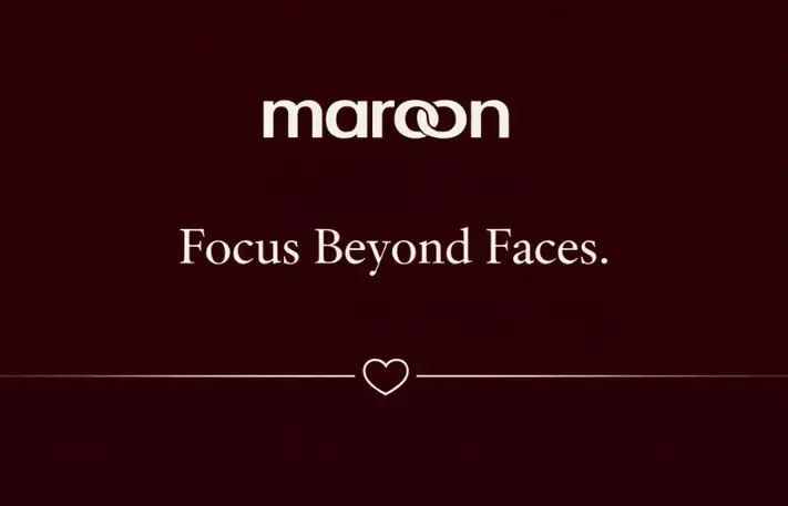 At Maroon, values and personality come first, not appearance