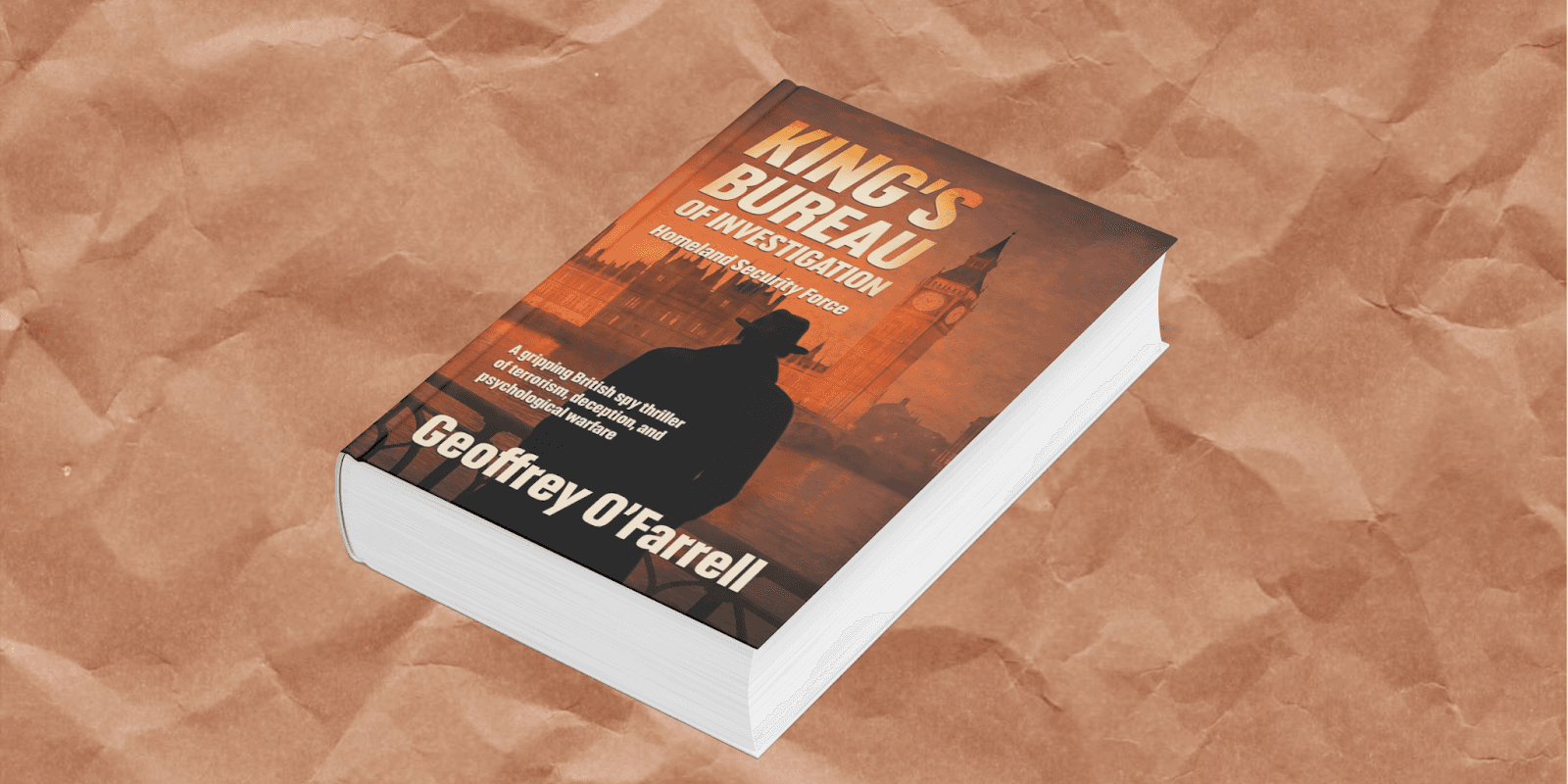 "Cover of Geoffrey O'Farrell's debut novel 'King’s Bureau of Investigation,' highlighting espionage, psychological warfare, and homeland security themes."