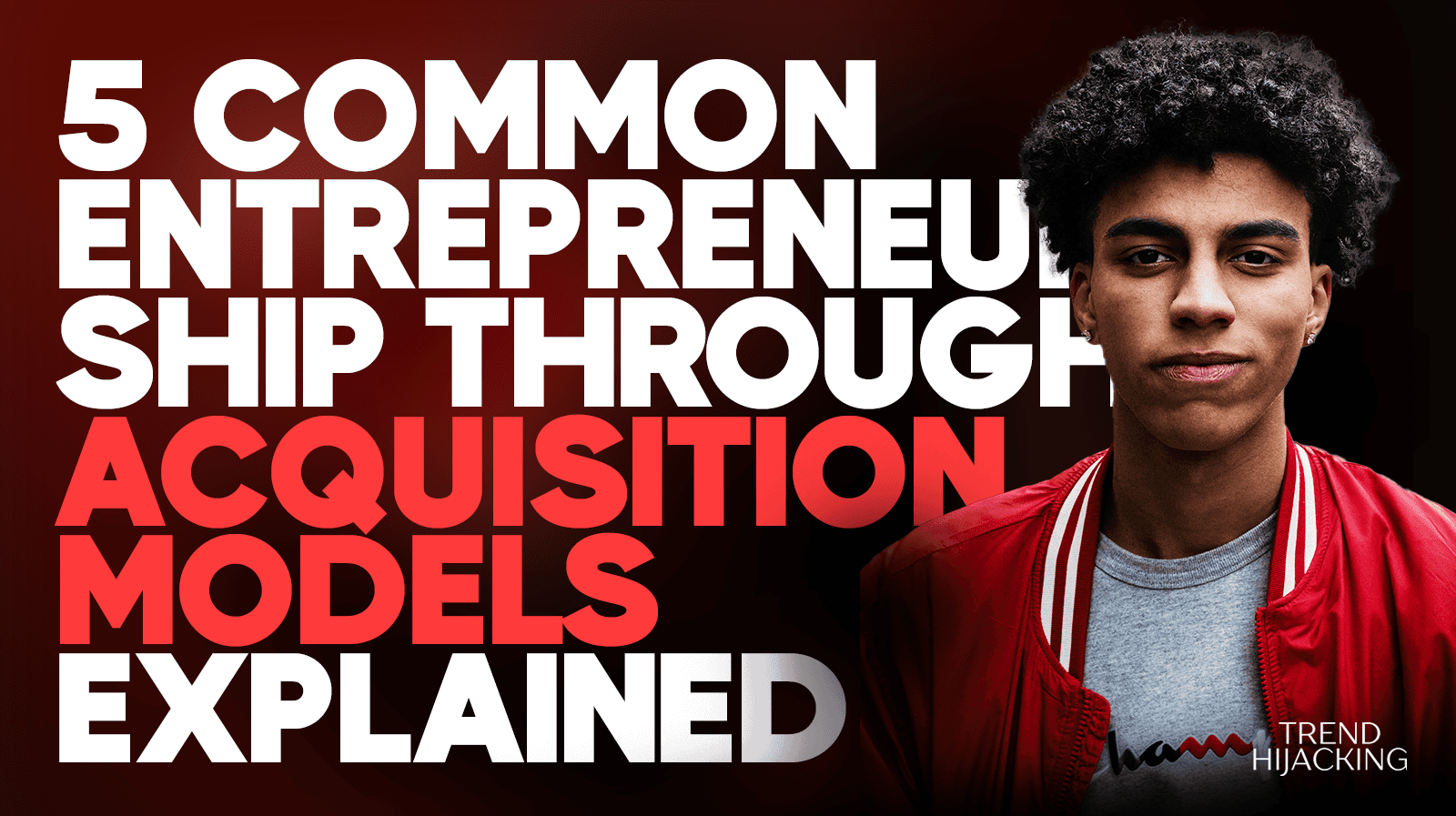 5 Common Entrepreneurship Through Acquisition Models Explained - Trend ...