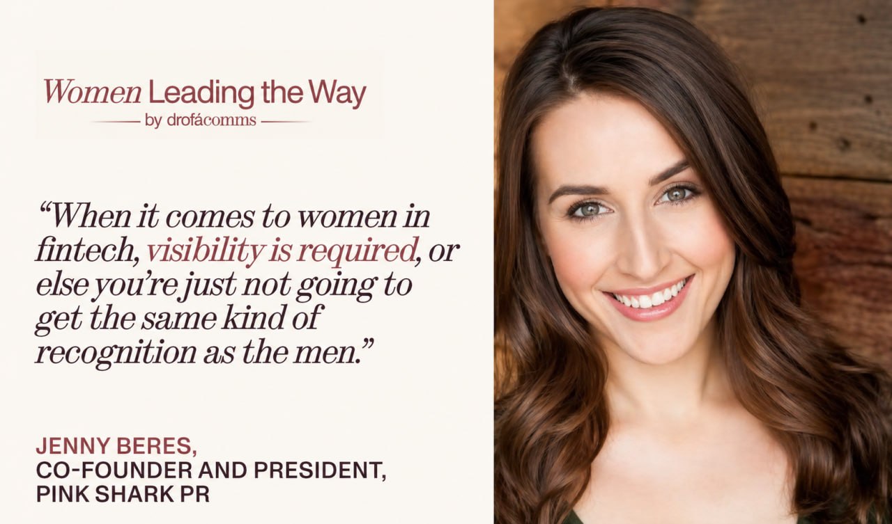 Quote card Jenny Beres, Co-Founder and President of Pink Shark PR: "When it comes to women in fintech, visibility is required, or else you're just not going to get the same kind of recognition as the men."