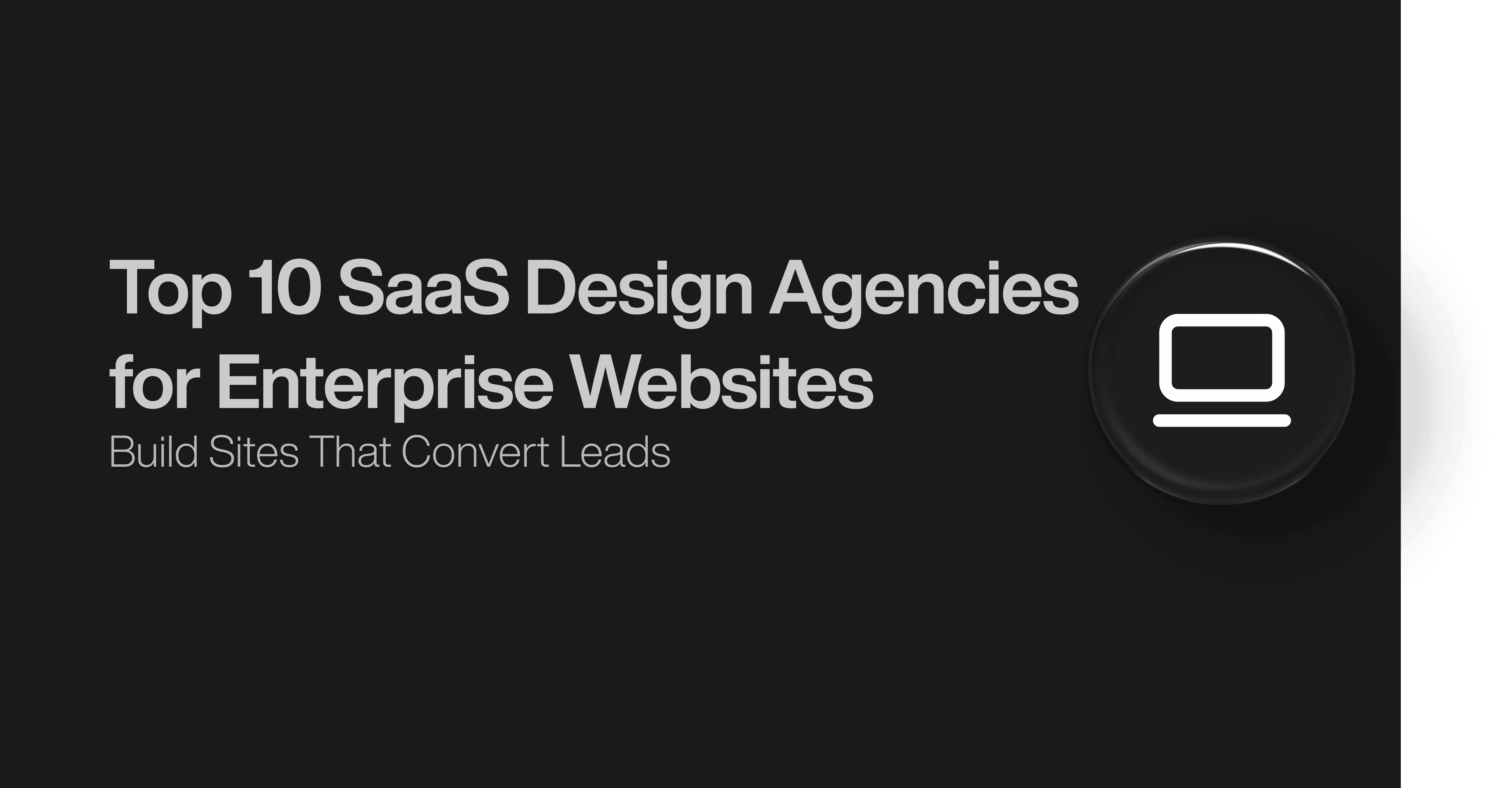 Top 10 SaaS Design Agencies for Enterprise Websites