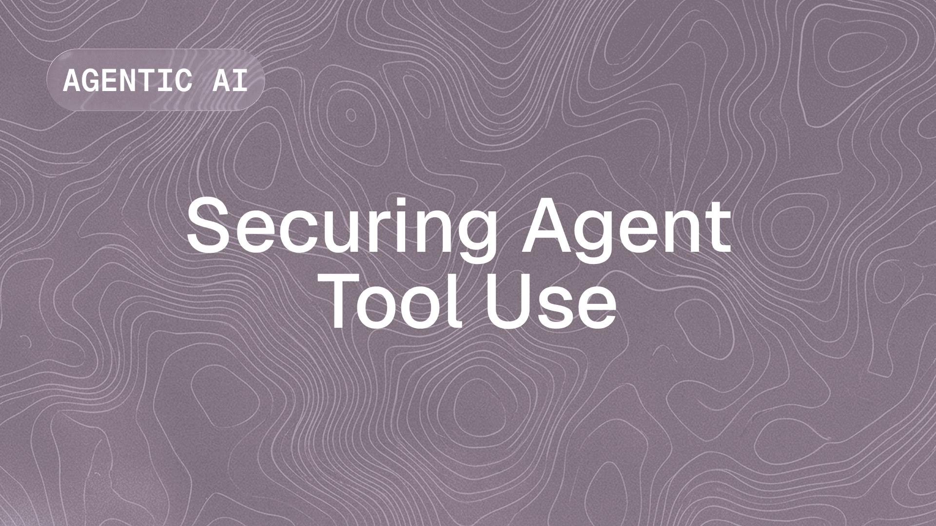 AI agent tool use security - controlling dangerous agent actions and permissions