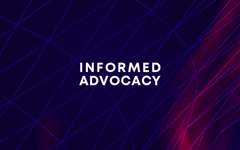Informed Advocacy