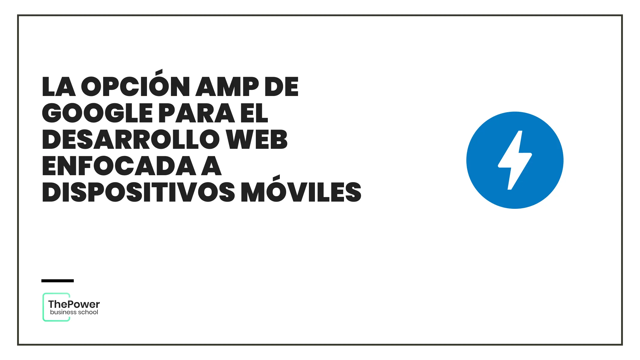 La opción AMP de Google para el desarrollo web enfocada a dispositivos móviles