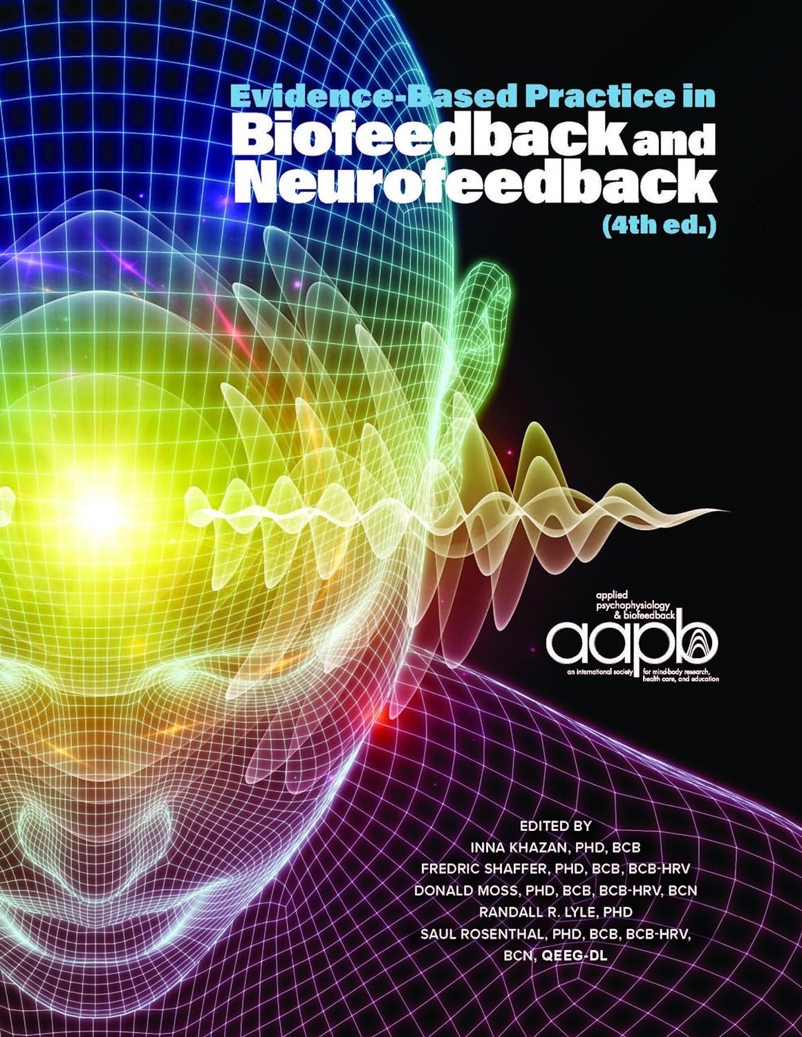 Evidence-Based Practice in Biofeedback and Neurofeedback (4th edition) © 2023 Applied Psychophysiology and Biofeedback