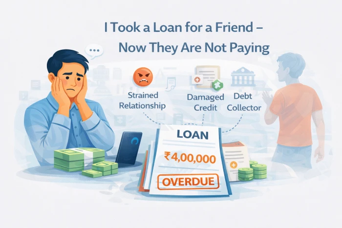 I Took a Loan for a Friend - Now They Are Not Paying