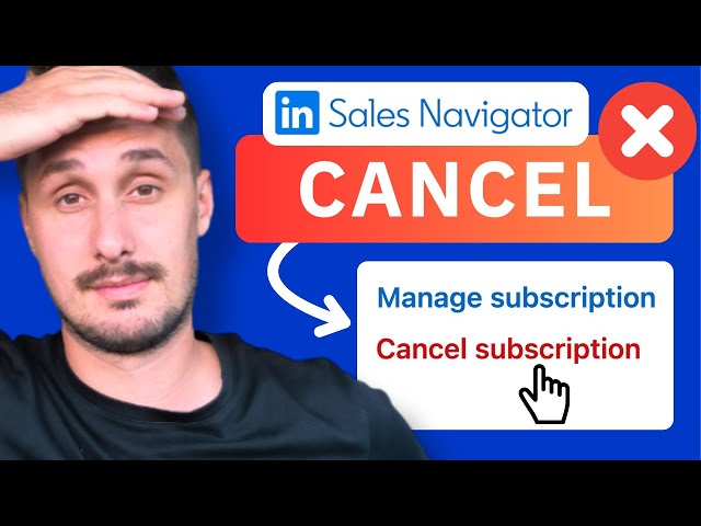 How to Cancel LinkedIn Sales Navigator Subscription