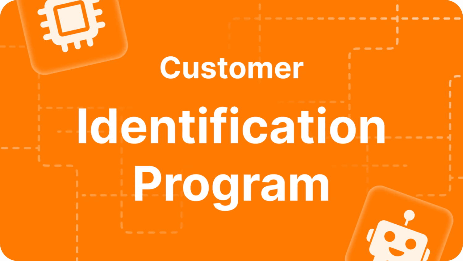 What is a Customer Identification Program (CIP)?