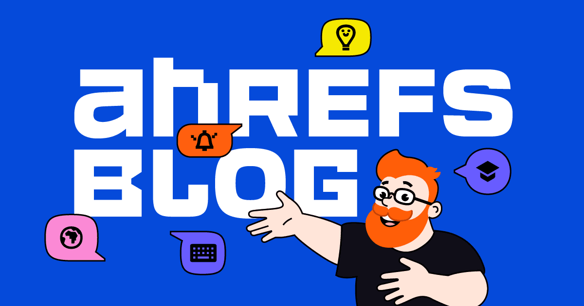 Ahrefs Blog banner with a cartoon of a red-bearded man in glasses gesturing at the words