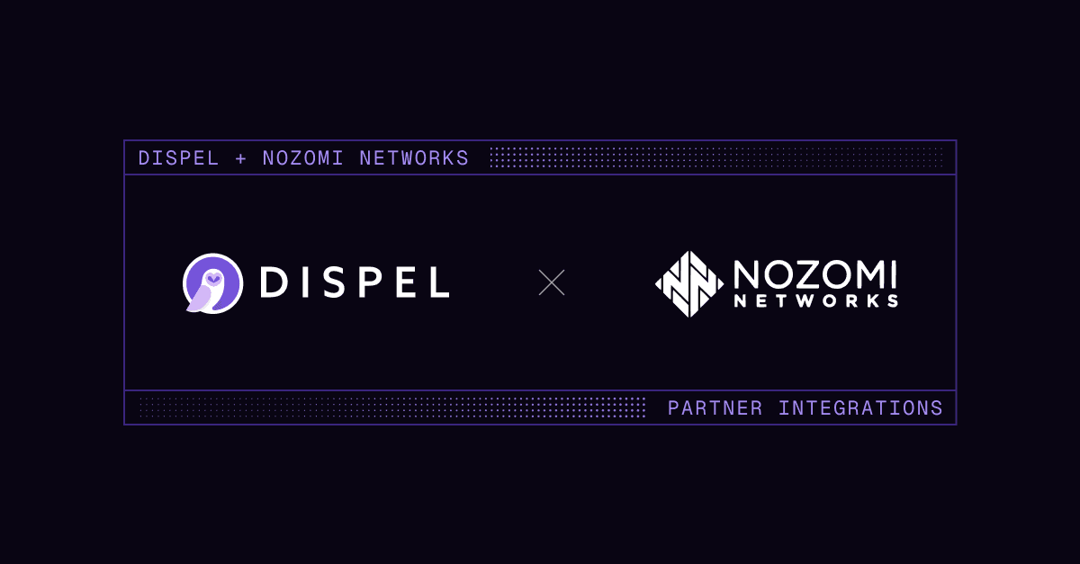 Nozomi Networks and Dispel Partnership