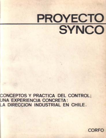 Proyecto Synco, Conceptos y prácica del control; una experiencia concreta: La dirección industrial en Chile. 1973. Santiago. 65 p.