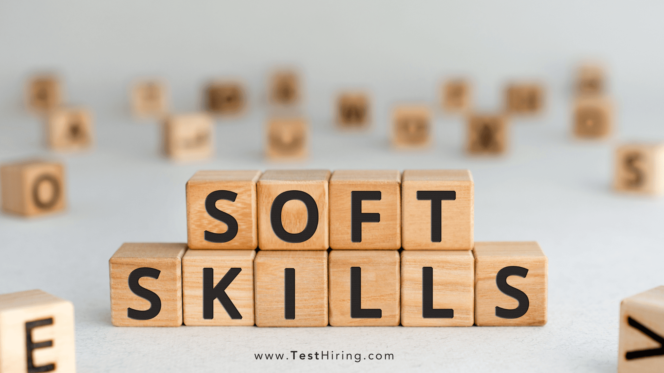 Why Soft Skills Matter and How to Test for Them