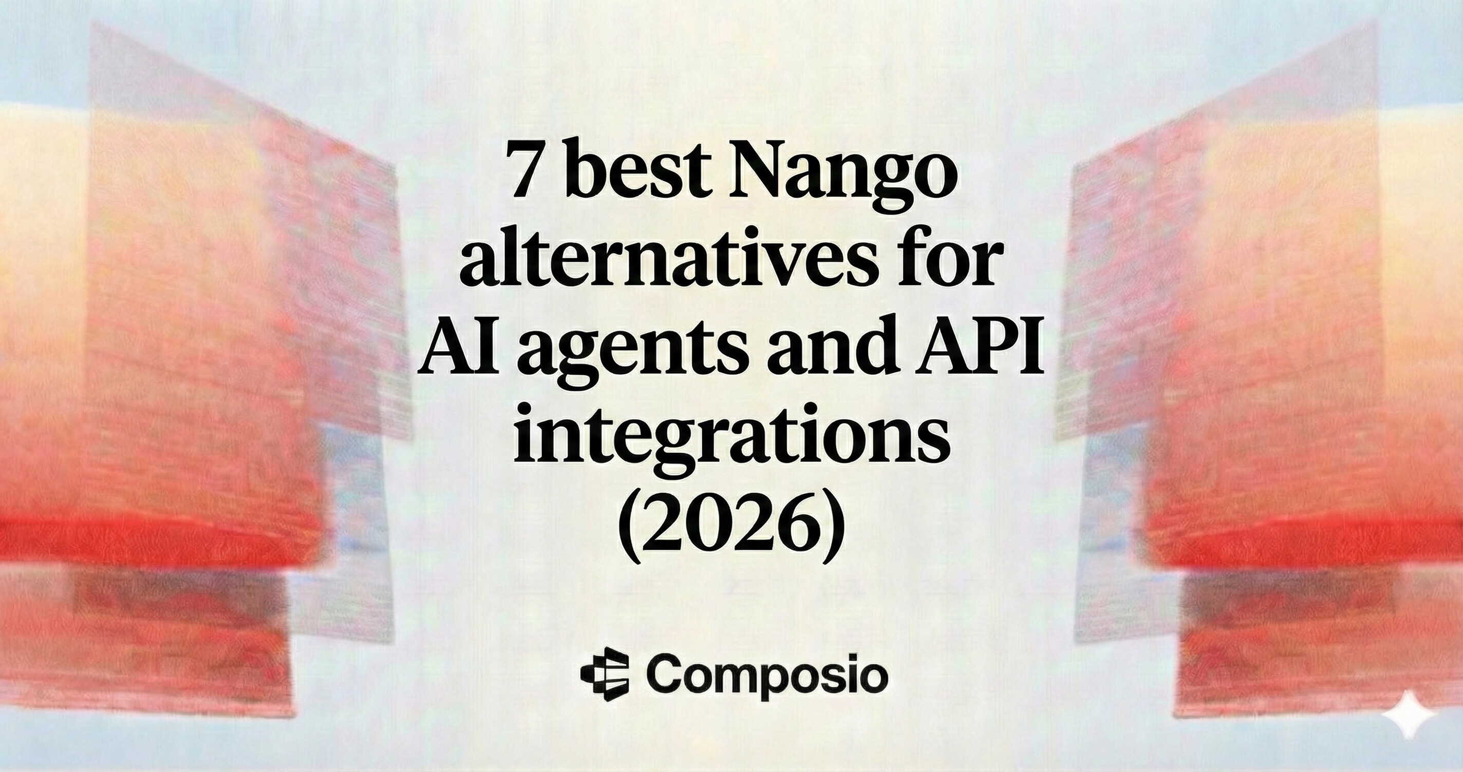 Hero image for the blog post "7 best Nango alternatives for AI agents and API integrations (2026)" with the Composio logo.