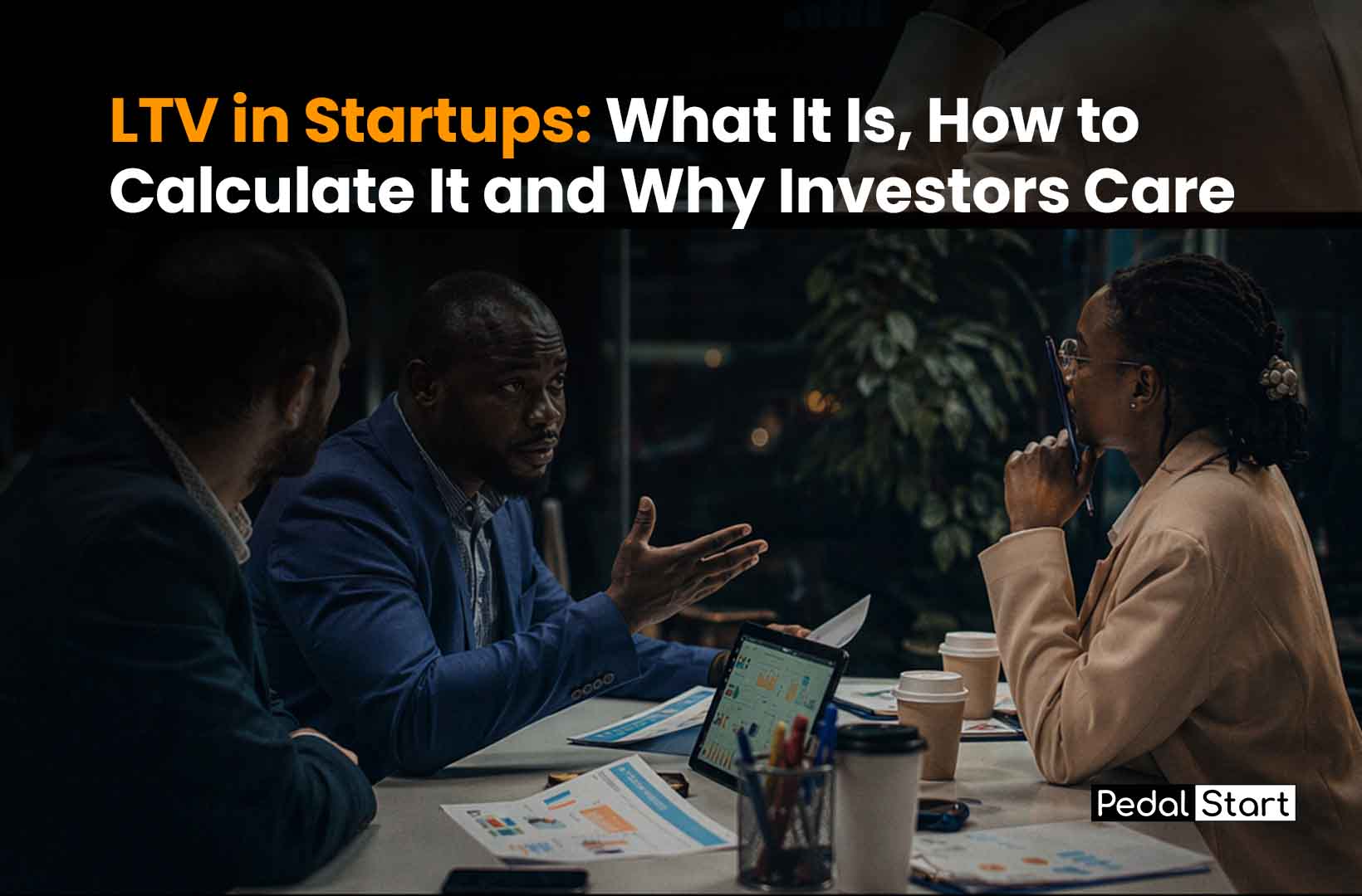 LTV in Startups: What It Is, How to Calculate It and Why Investors Care