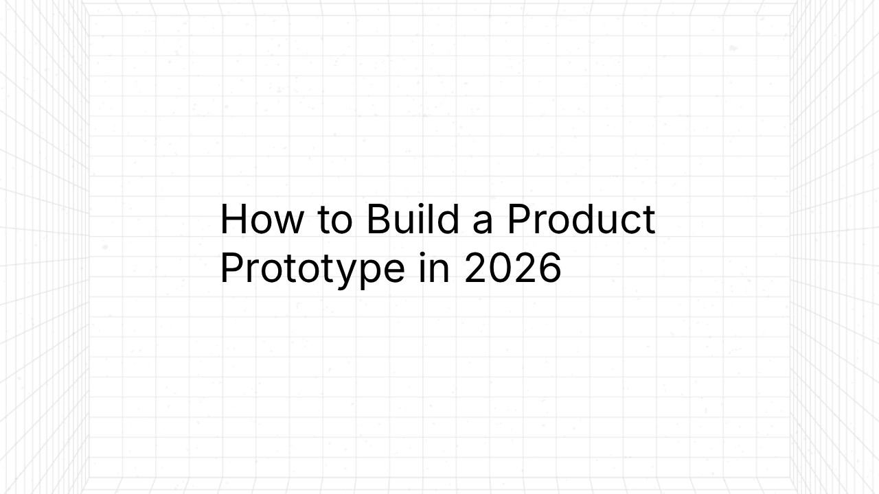 Title slide reading 'How to Build a Product Prototype in 2026' on a white grid background with perspective
