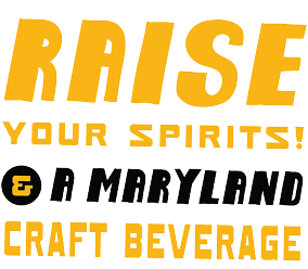 RAISE YOUR SPIRITS! & A MARYLAND CRAFT BEVERAGE in bold yellow and black font on a white background.