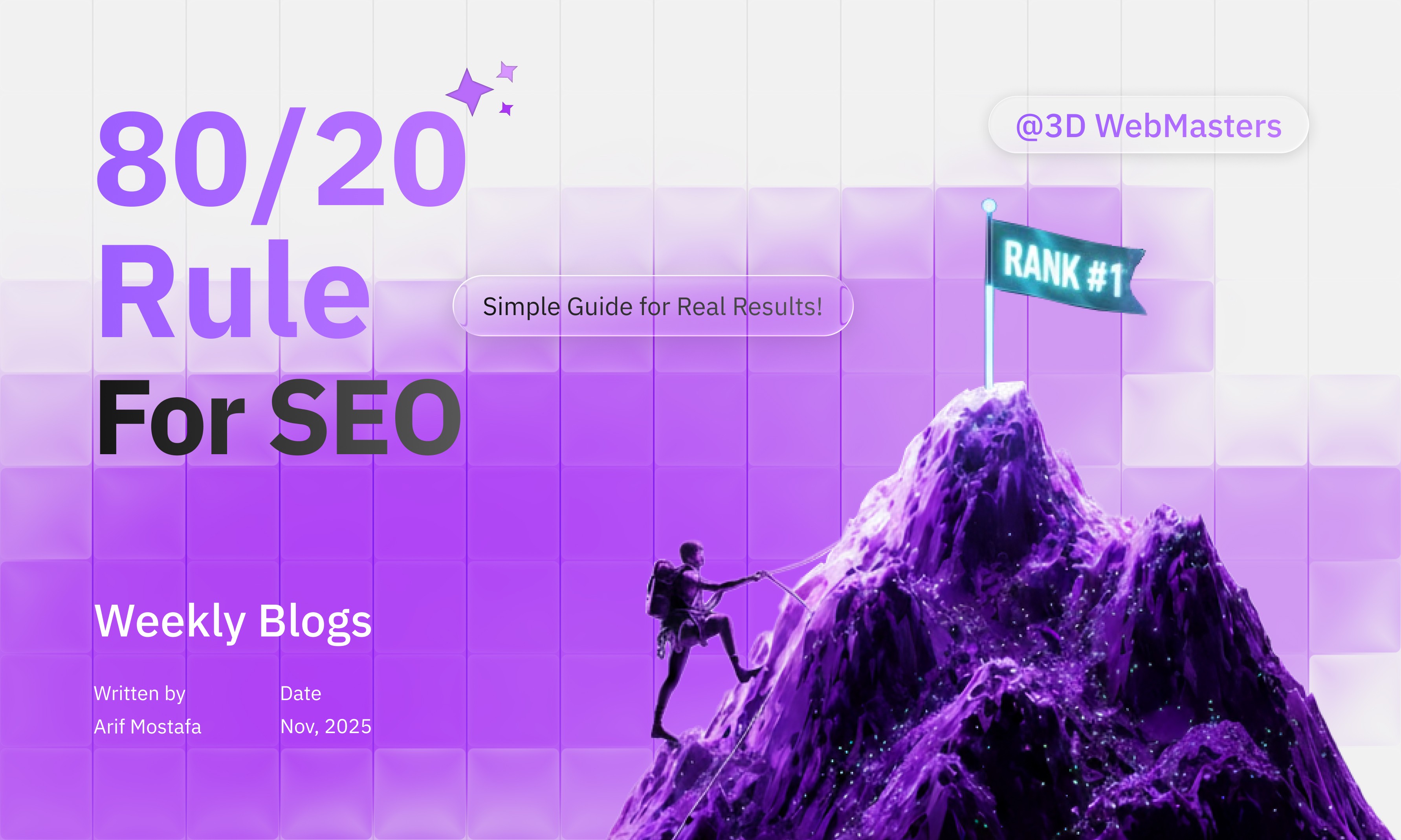 80/20 Rule for SEO — a person climbs a purple mountain toward a flag labeled “RANK #1,” with a glowing purple background and text showing “Simple Guide for Real Results!” and “Weekly Blogs – Written by Arif Mostafa, Nov 2025