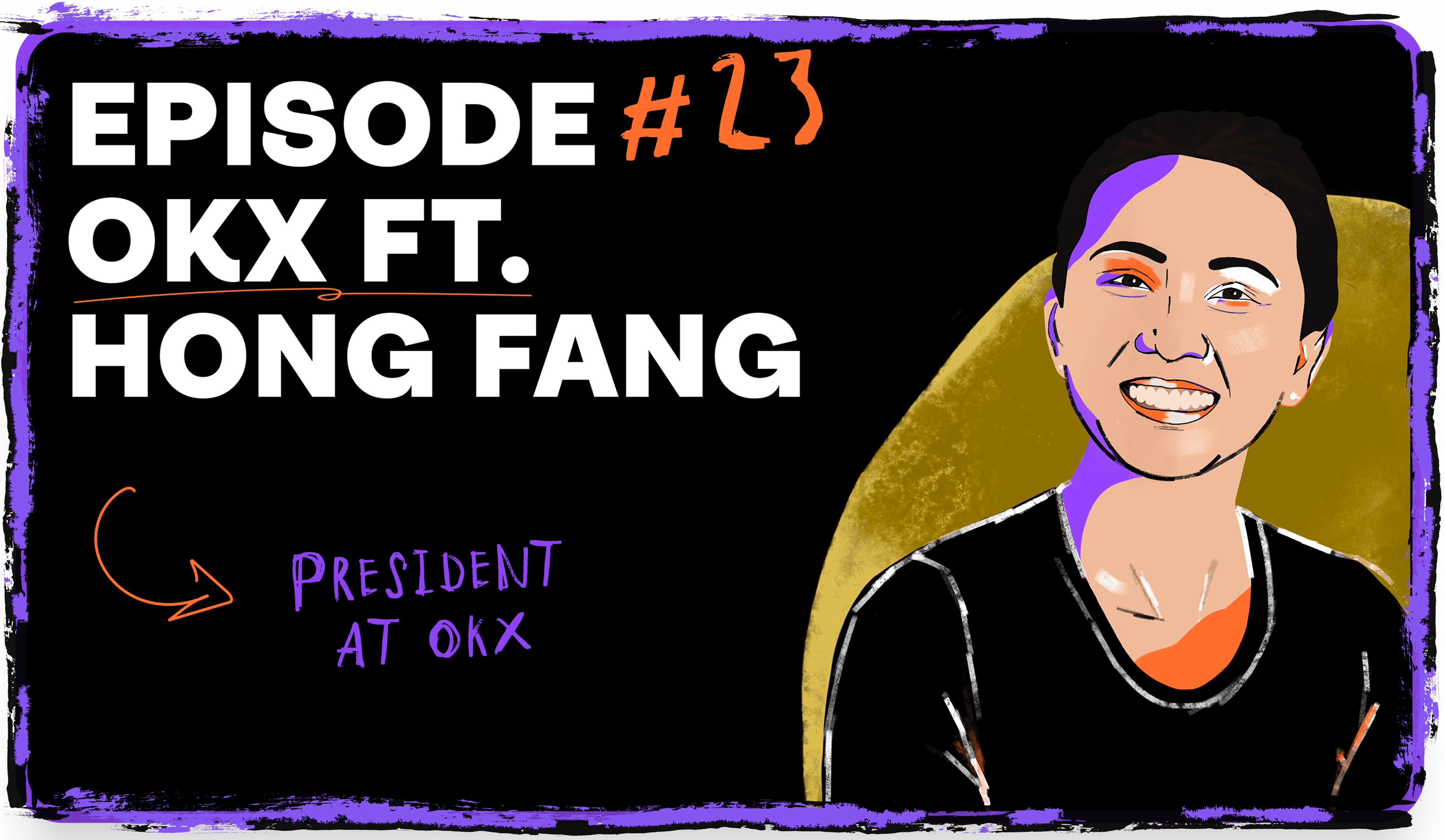 Episode #23 OKX ft. Hong Fang
