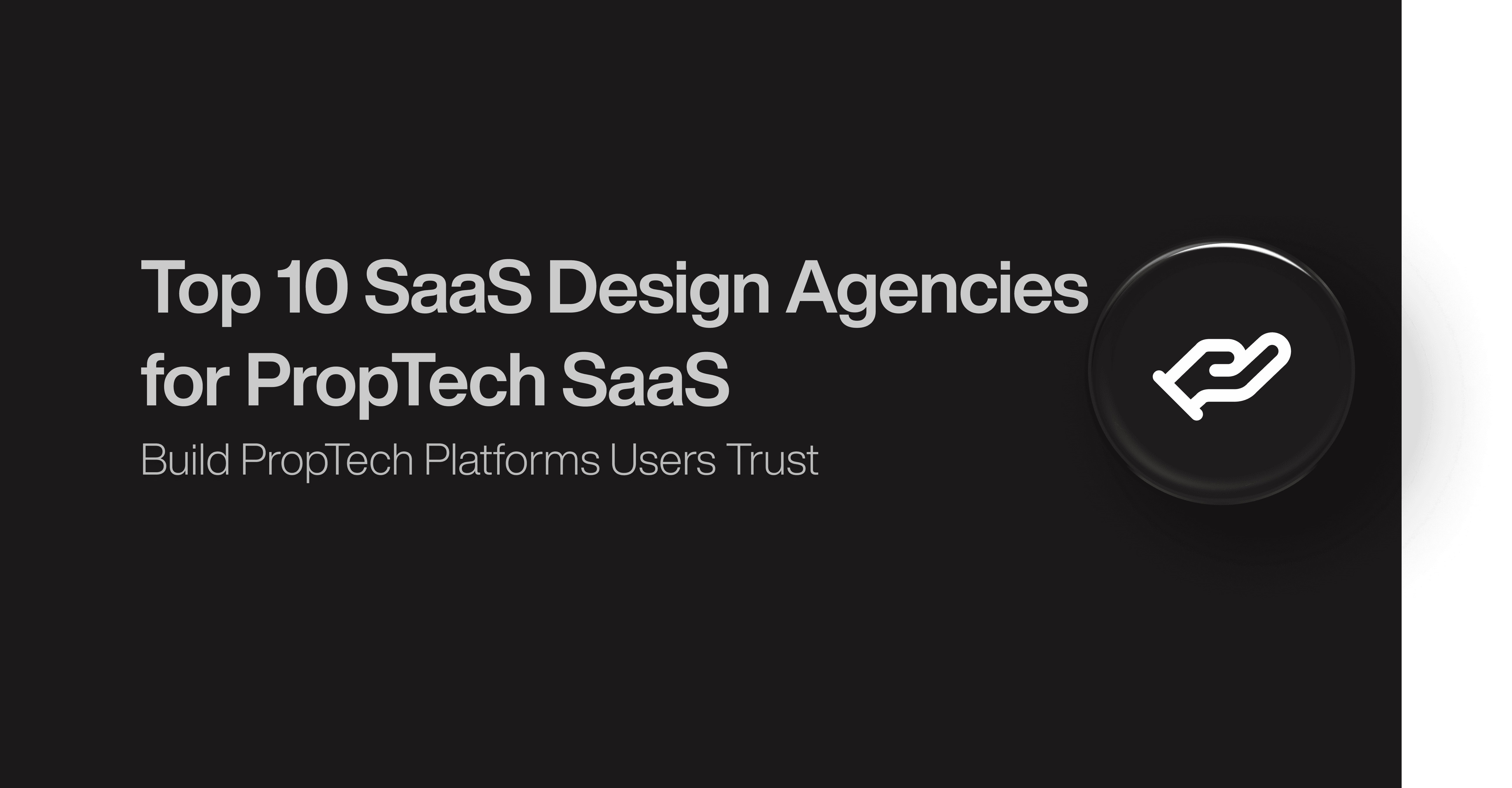 Top 10 SaaS Design Agencies for PropTech SaaS