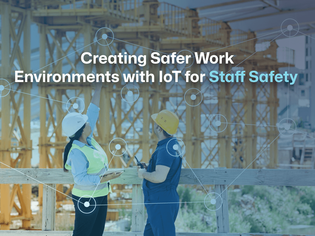 IoT used for Staff Safety blog