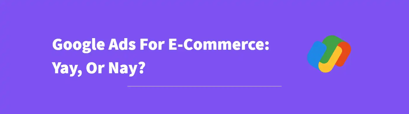 Google Ads For E-Commerce