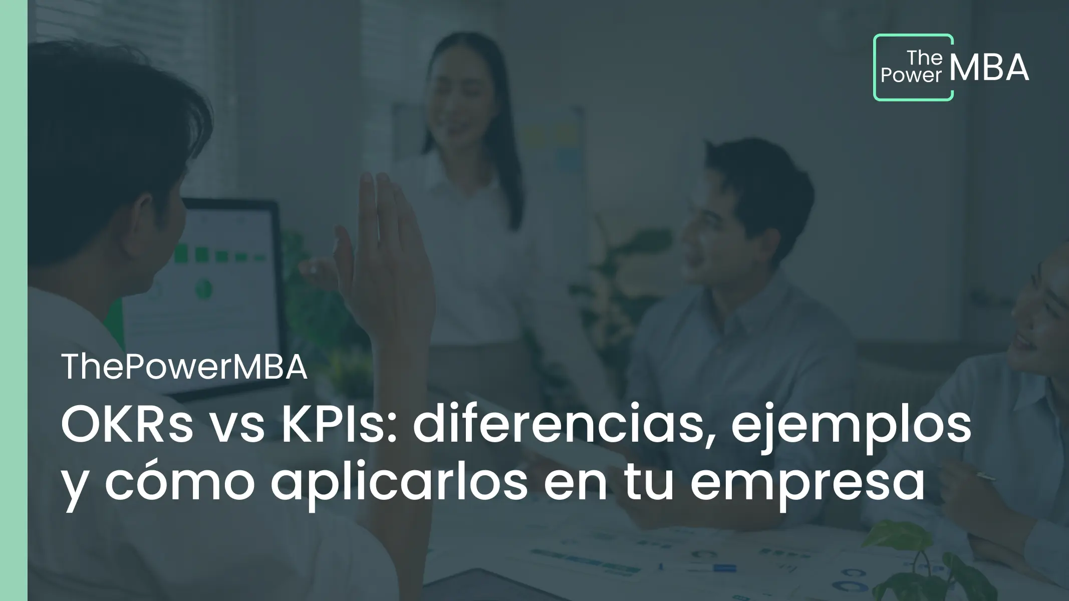 OKRs vs KPIs: diferencias, ejemplos y cómo aplicarlos en tu empresa