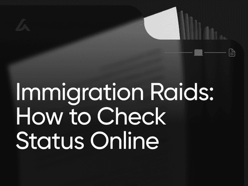 Immigration Raids: How to Check Status Online