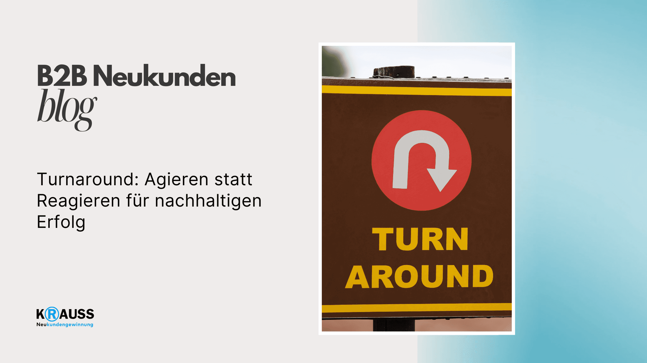 Turnaround: Agieren statt Reagieren für nachhaltigen Erfolg