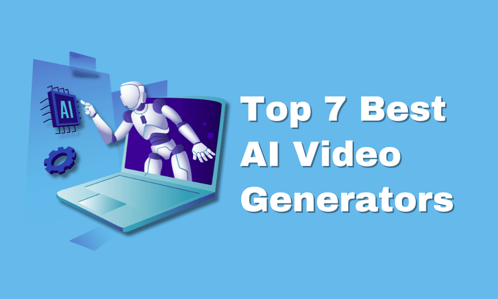 Top 7 Best AI Video Generators for 2024