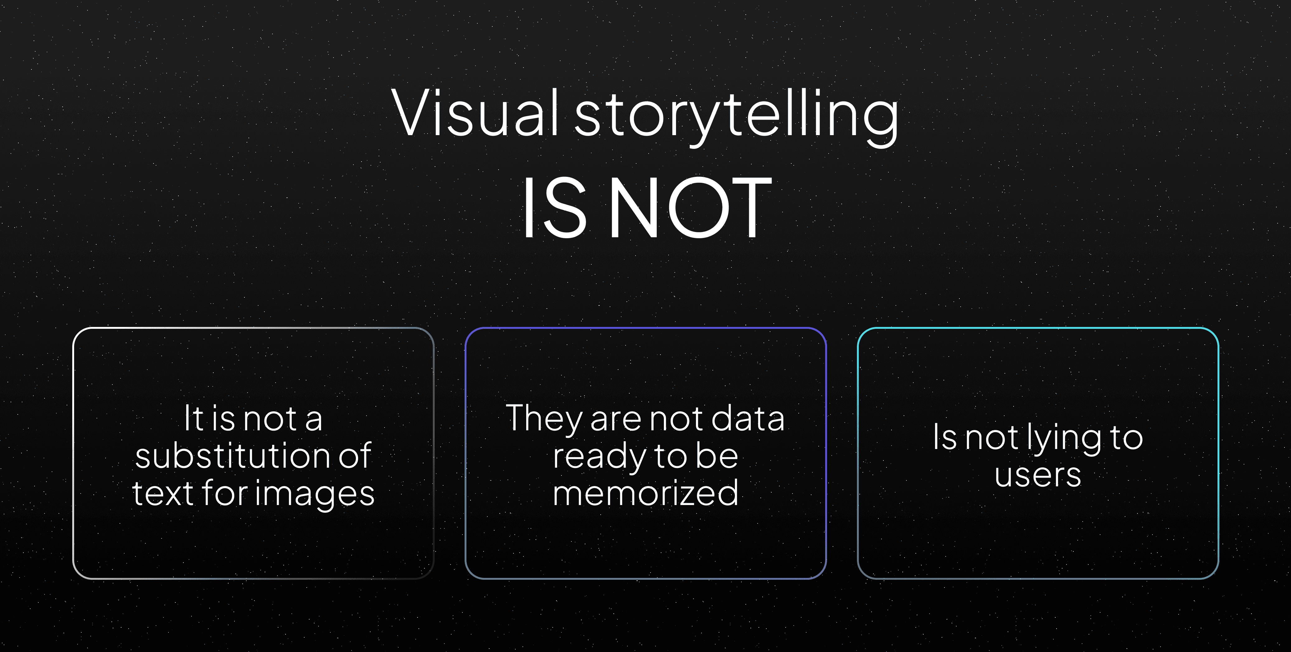 Three phrases to describe what visual storytelling is not