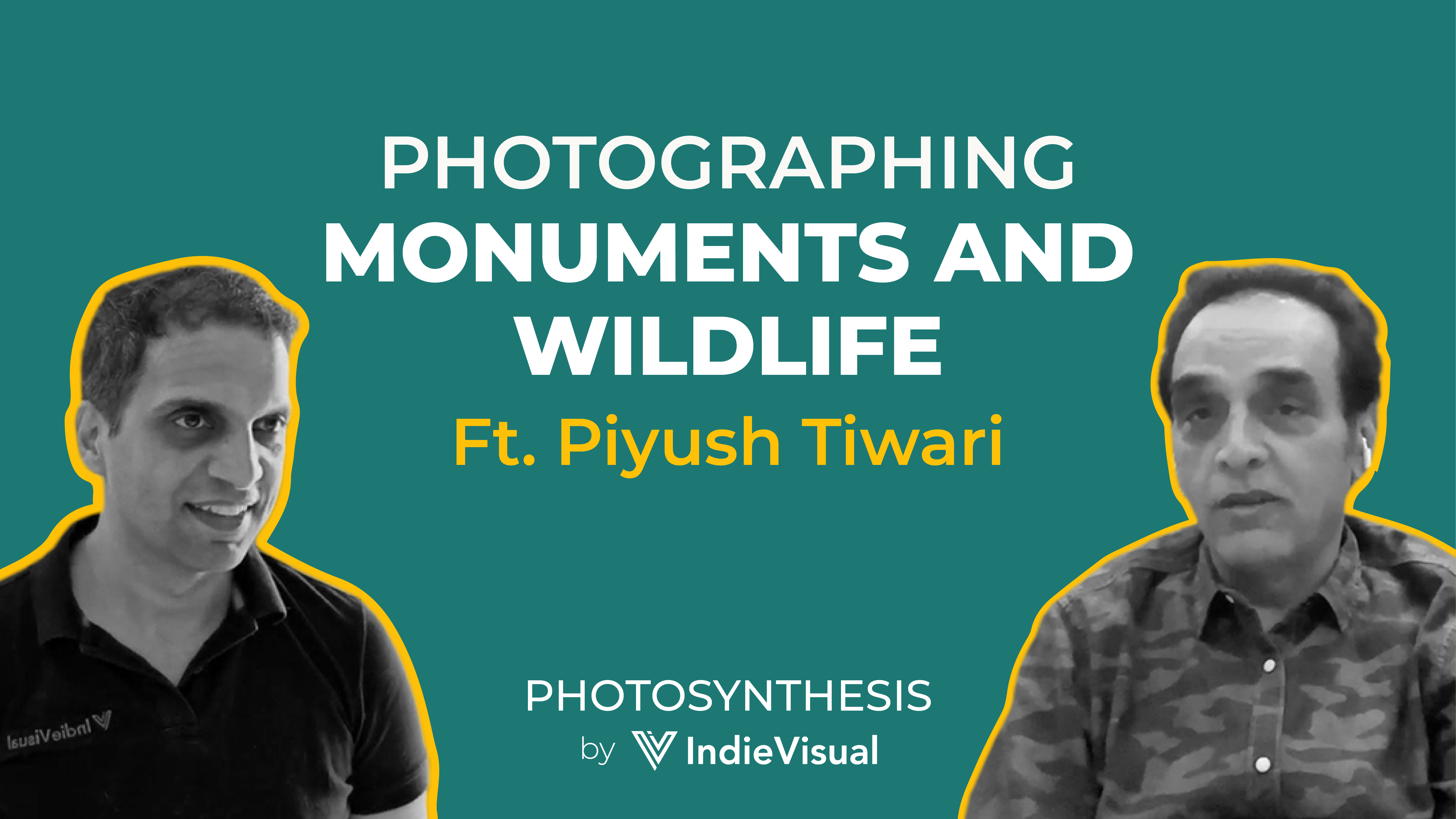 Podcast episode of Photosynthesis with Piyush Tiwari on photographing monuments and wildlife, hosted by Vineet Khunger.