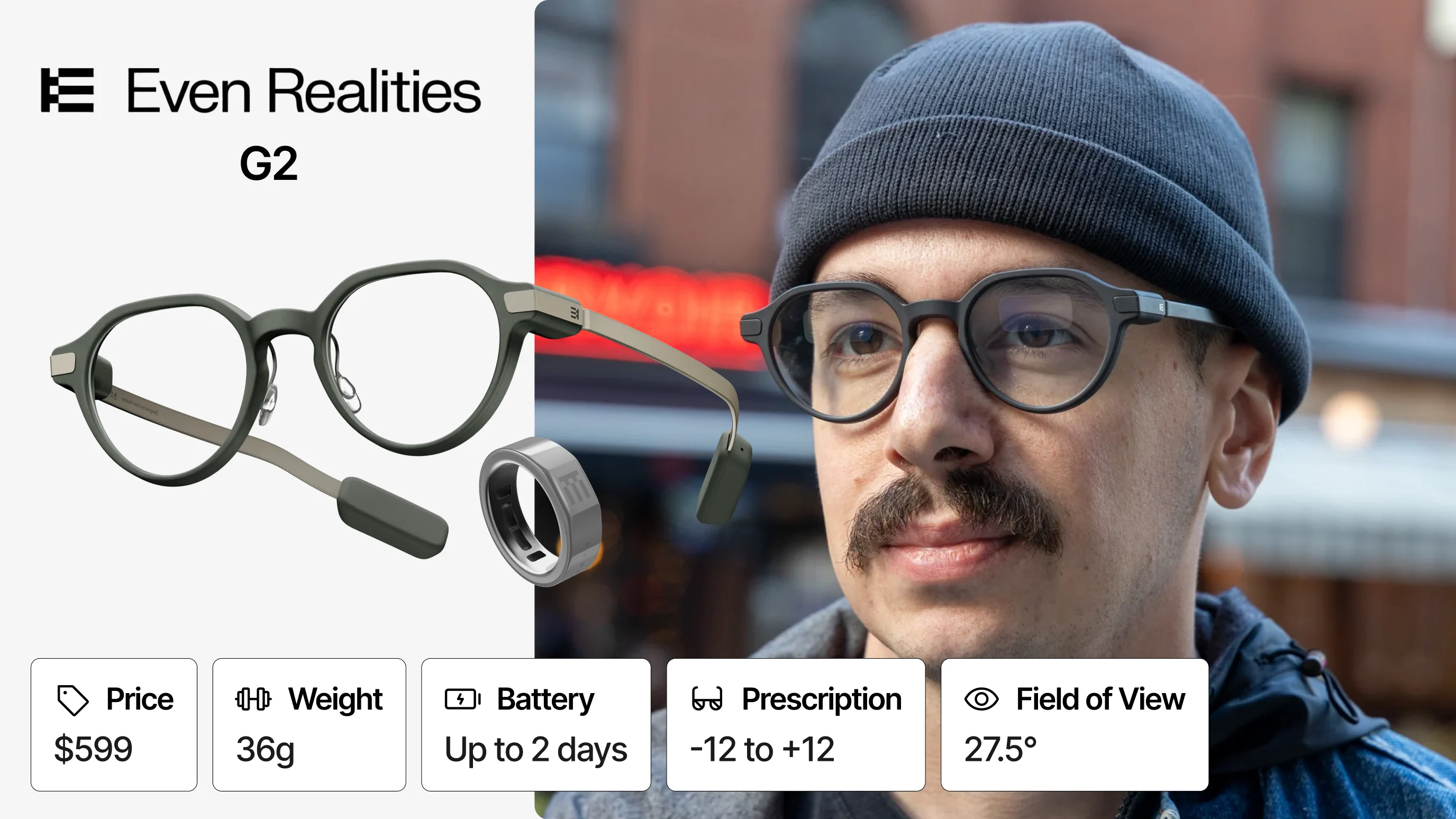 Even Realities G2 smart glasses product card showing the device at $599, 36g weight, up to 2 days battery, prescription support from -12 to +12, and 27.5-degree field of view, alongside a man wearing G2 round-frame smart glasses outdoors